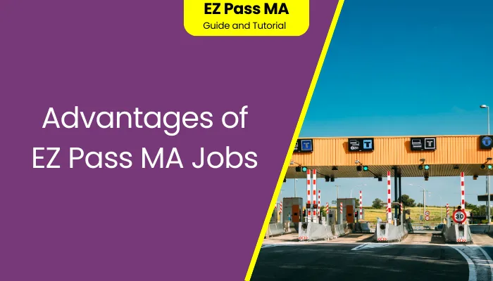 Advantages of EZ Pass MA Jobs