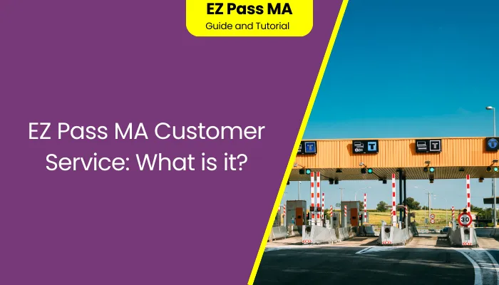 EZ Pass MA Customer Service: What is it?