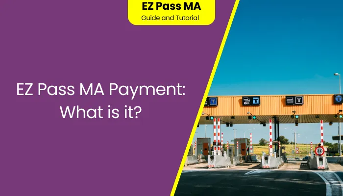 EZ Pass MA Payment: What is it?