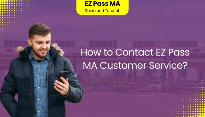 How to Contact EZ Pass MA Customer Service?