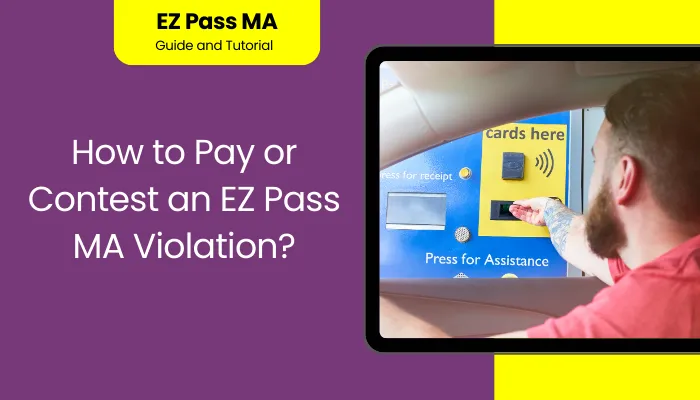 How to Pay or Contest an EZ Pass MA Violation?