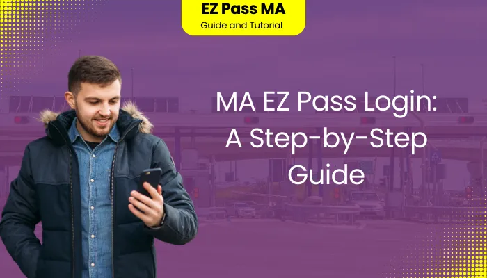 MA EZ Pass Login: A Step-by-Step Guide