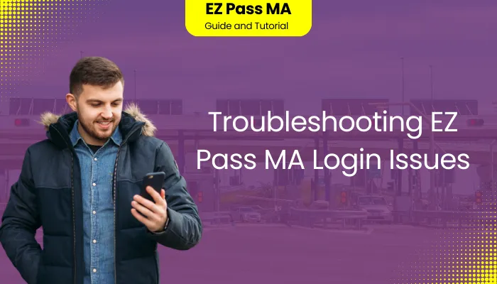 Troubleshooting EZ Pass MA Login Issues