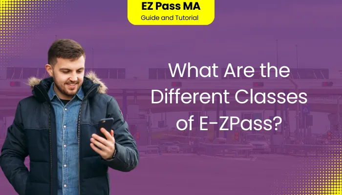 What Are the Different Classes of E-ZPass?