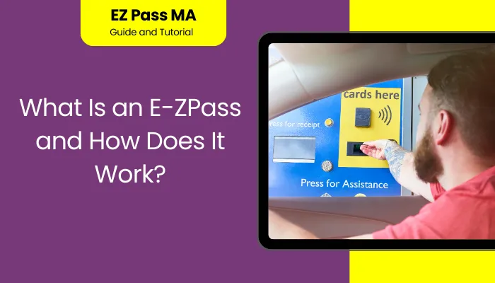 What Is an E-ZPass and How Does It Work?